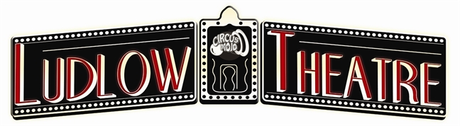 Sign for Ludlow Theatre with bold red letters and a central Circus Mojo logo.