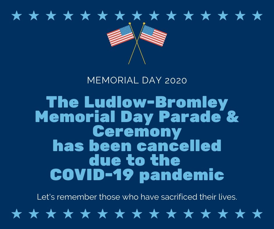 Announcement for Memorial Day 2020 cancellation of the Ludlow-Bromley parade due to the COVID-19 pandemic.